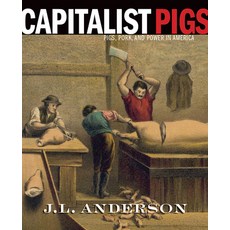 (英文圖書) Capitalist Pigs: Pigs Pork and Power in America 平裝版, West Virginia University Press, 英文