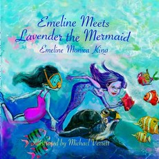 Emeline Meets Lavender the Mermaid 平裝版, Lulu.com, 英文