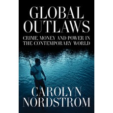 Global Outlaws: Crime Money and Power in the Contemporary World:, California, 英文, 平裝版