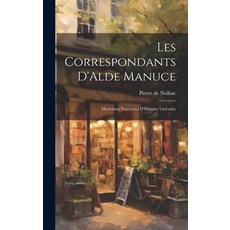 (英文書) Les Correspondants D'Alde Manuce： Matériaux Nouveaux D'Histoire Littéraire 精裝版, Legare Street Press, 英文