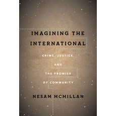 Imagining the International: Crime Justice and the Promise of Community 平裝版, Stanford University Press, 英文