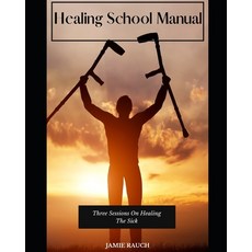 Healing School: Manual 平裝版, Independently Published, 英文