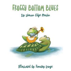 (英文圖書)Froggy Bottom Blues 平裝版, Doodle and Peck Publishing, 英文