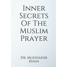Inner Secrets Of The Muslim Prayer 平裝版, Independently Published, 英語