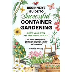 (英文圖書) Beginner's Guide to Successful Container Gardening: Grow Your Own Food in Small Places! 25+ P... 平裝版, Lpk Smart Solutions Ltd, 英文