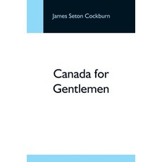 (英文圖書) Canada For Gentlemen 平裝版, Alpha Edition, 英文
