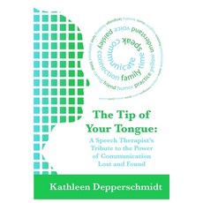 (英文圖書) The Tip of Your Tongue: A Speech Therapist's Tribute to the Power of Communication Lost and F... 平裝版, Independently Published, 英文