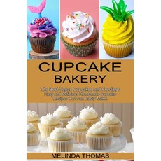 Cupcake Bakery: Easy and Delicious Homemade Cupcake Recipes You Can Easily Make! (The Best Vegan Cup... 平裝版, Sharon Lohan, 英文