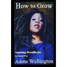 How to Grow Amazing Dreadlocks the Natural Way 平裝版, Createspace Independent Pub..., 英文