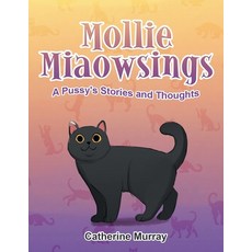 (英文圖書) Mollie Miaowsings: A Pussy's Stories and Thoughts 平裝版, Balboa Press UK, 英文