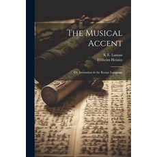 (英文圖書) The Musical Accent: Or Intonation in the Kongo Language 平裝版, Legare Street Press, 英文