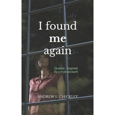 (英文圖書) I found me again: Quotes inspired by a true account 平裝版, Independently Published, 英文