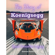 (英文圖書) The Story of Koenigsegg: Speed Innovation Legacy 平裝版, Independently Published, 英文