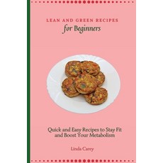 (英文圖書) Lean and Green Recipes for Beginners: Quick and Easy Recipes to Stay Fit and Boost Your Metab... 平裝版, Linda Carey, 英文