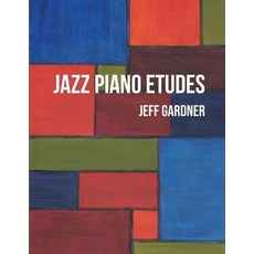 (英文圖書) Jazz Piano Etudes 平裝版, Independently Published, 英文