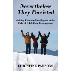 (英文圖書) Nevertheless They Persisted: Gaining Emotional Intelligence in the Wake of Adult Child Estran... 平裝版, Outskirts Press, 英文
