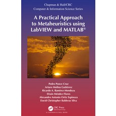 A Practical Approach to Metaheuristics using LabVIEW and MATLAB(R) 平裝版, CRC Press, 英文