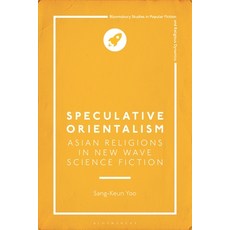 (英文圖書) Speculative Orientalism: Asian Religions in New Wave Science Fiction 精裝版, Bloomsbury Academic, 英文
