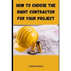 (英文圖書) How to choose the right contractor for your Project 平裝版, Independently Published, 英文