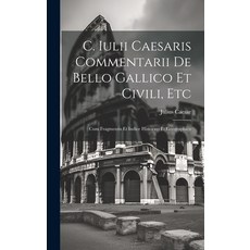 (英文圖書) C. Iulii Caesaris Commentarii De Bello Gallico Et Civili Etc: Cum Fragmentis Et Indice Histo... 精裝版, Legare Street Press, 英文