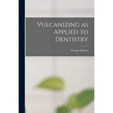 (英文圖書) Vulcanizing as Applied to Dentistry 平裝版, Legare Street Press, 英文