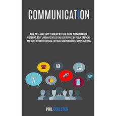 (英文圖書) Communication: Dare To Learn Exactly How Great Leaders Use Communication Listening Body Lan... 平裝版, Robert Satterfield, 英文