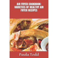 (英文圖書) Air Fryer Cookbook: Varieties of Healthy Air Fryer Recipes 平裝版, Independently Published, 英文