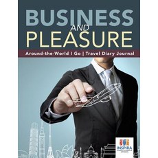 Business and Pleasure - Around-the-World I Go - Travel Diary Journal 平裝版, Inspira Journals, Planners ..., 英文
