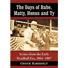(英文圖書) The Days of Rube Matty Honus and Ty: Scenes from the Early Deadball Era 1904-1907 平裝版, McFarland and Company, Inc., 英文