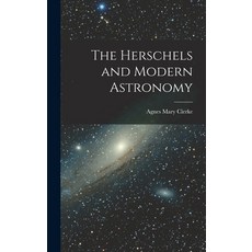 (英文圖書) The Herschels and Modern Astronomy 精裝版, Legare Street Press, 英文