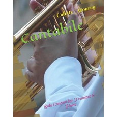 Cantabile: Solo Concert for Trumpet & Piano 平裝版, Independently Published, 英文