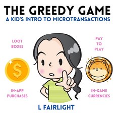 (英文圖書)The Greedy Game: A Kid's Intro to Microtransactions 平裝版, L Fairlight, 英文