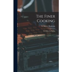 (英文圖書) The Finer Cooking; or Dishes for Parties 精裝版, Hassell Street Press, 英文