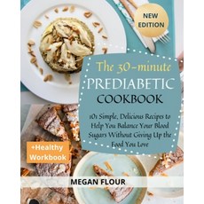 (英文圖書) The 30-Minute Prediabetic Cookbook: 101 Simple Delicious Recipes To Help You Balance Your Bl... 平裝版, Megan Flour, 英文