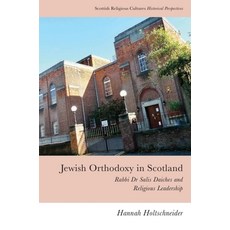 Jewish Orthodoxy in Scotland: Rabbi Dr Salis Daiches and Religious Leadership 精裝版, Edinburgh University Press, 英文