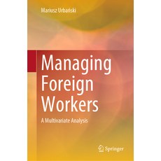(英文圖書) Managing Foreign Workers: A Multivariate Analysis 精裝版, Springer, 英文