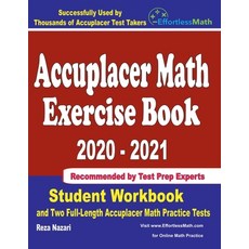 Accuplacer Math Exercise Book 2020-2021: Student Workbook and Two Full-Length Accuplacer Math Practi... 平裝版, Effortless Math Education, 英文