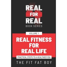 (英文圖書) Real Fitness for Real Life: Practical Steps to a Healthier You 平裝版, Independently Published, 英文