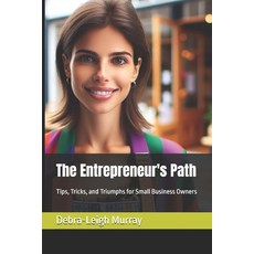 (英文圖書) The Entrepreneur's Path: Tips Tricks and Triumphs for Small Business Owners 平裝版, Independently Published, 英文