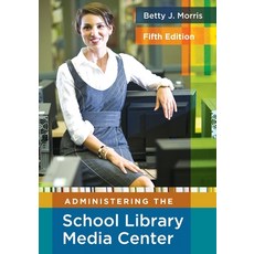 (英文圖書) Administering the School Library Media Center 平裝版, Bloomsbury Publishing PLC, 英文