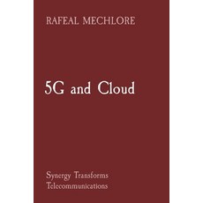 (英文圖書) 5G and Cloud: Synergy Transforms Telecommunications 平裝版, Wsm Publisher, 英文