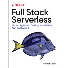 (英文圖書) Full Stack Serverless: Modern Application Development with React Aws and Graphql 平裝版, O'Reilly Media, 英文
