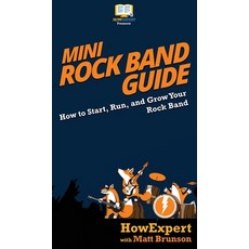 (英文圖書) Mini Rock Band Guide: How to Start Run and Grow Your Rock Band 精裝版, Howexpert, 英文