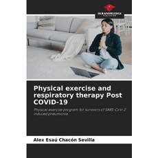 (英文圖書) Physical exercise and respiratory therapy Post COVID-19 平裝版, Our Knowledge Publishing, 英文