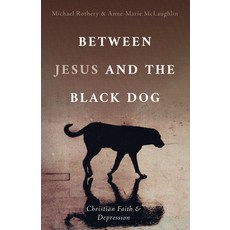 (英文圖書) Between Jesus and the Black Dog: Christian Faith and Depression 精裝版, Wipf & Stock Publishers, 英文