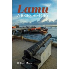 (英文圖書) Lamu: A Brief History 平裝版, Independently Published, 英文