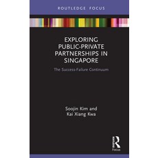 (英文圖書) Exploring Public-Private Partnerships in Singapore: The Success-Failure Continuum 精裝版, Routledge, 英文