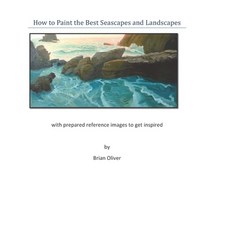 (英文圖書) How to Paint the Best Seascapes and Landscapes 平裝版, Independently Published, 英文