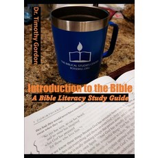 Introduction to the Bible: A Bible Literacy Study Guide 平裝版, Independently Published, 英文