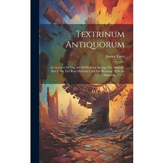 (英文圖書) Textrinum Antiquorum: An Account Of The Art Of Weaving Among The Ancients. Part I. On The Raw... 精裝版, Legare Street Press, 英文